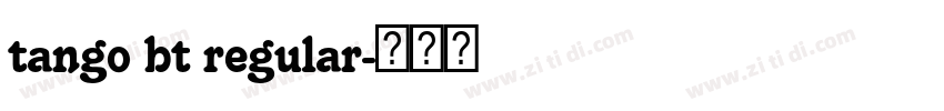 tango bt regular字体转换